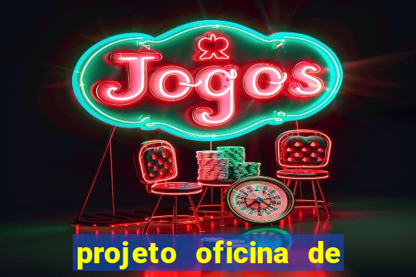 projeto oficina de jogos educativos